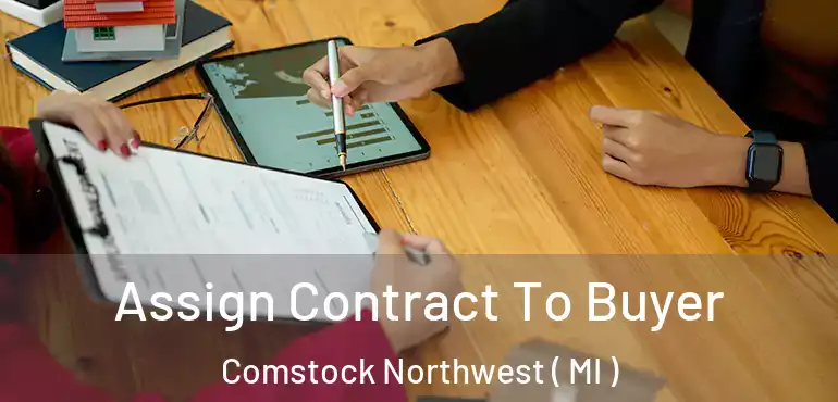  Assign Contract To Buyer Comstock Northwest ( MI )