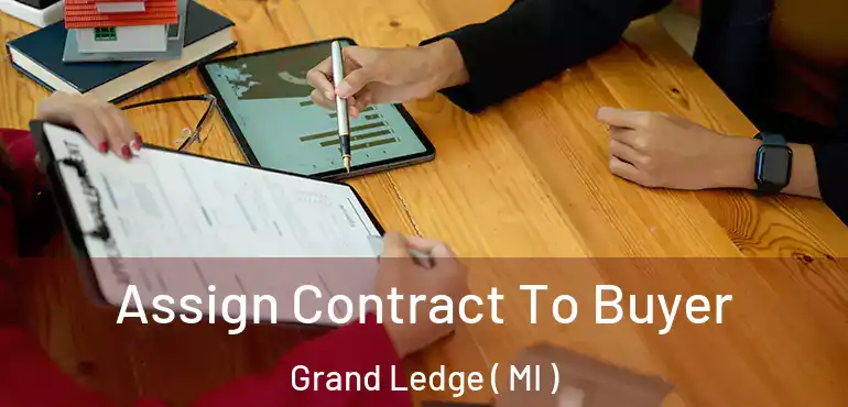  Assign Contract To Buyer Grand Ledge ( MI )