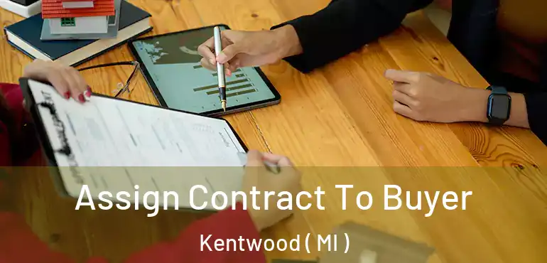  Assign Contract To Buyer Kentwood ( MI )