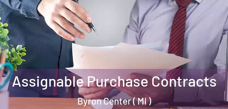  Assignable Purchase Contracts Byron Center ( MI )