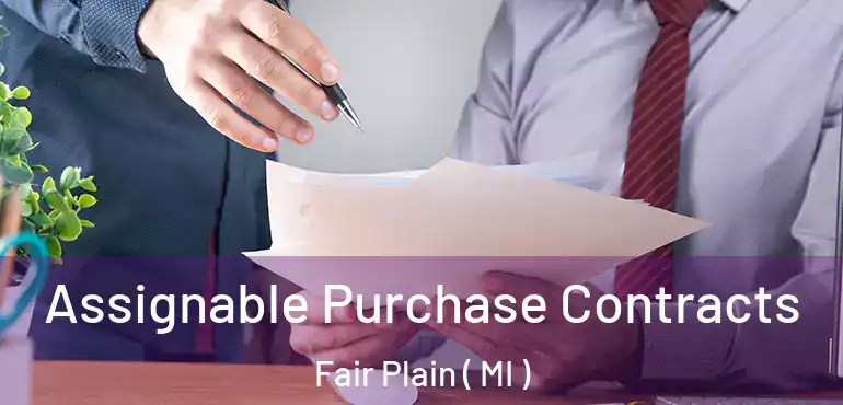  Assignable Purchase Contracts Fair Plain ( MI )