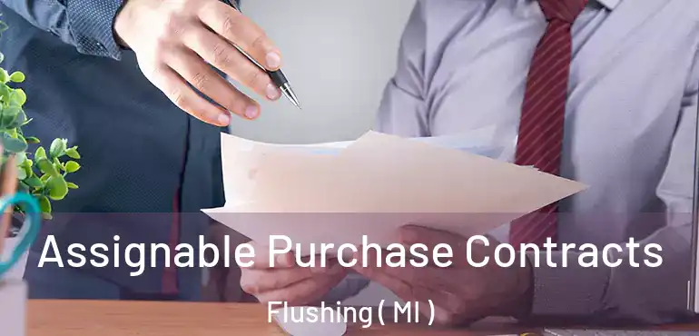  Assignable Purchase Contracts Flushing ( MI )