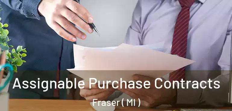  Assignable Purchase Contracts Fraser ( MI )