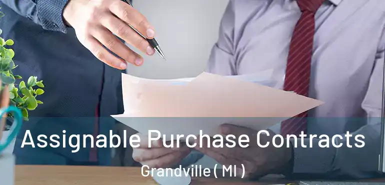  Assignable Purchase Contracts Grandville ( MI )