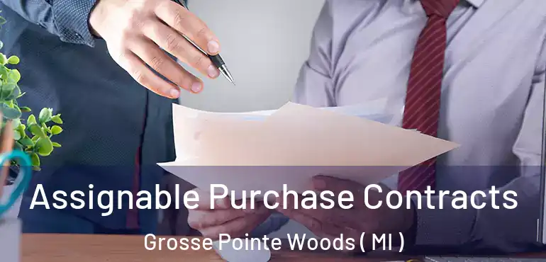  Assignable Purchase Contracts Grosse Pointe Woods ( MI )