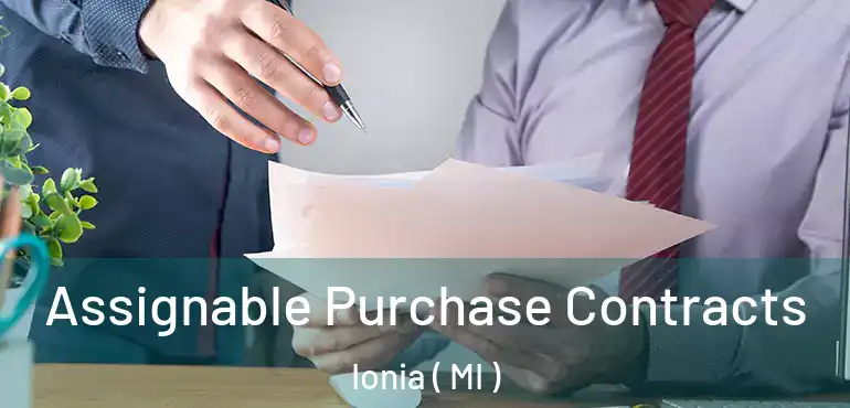  Assignable Purchase Contracts Ionia ( MI )