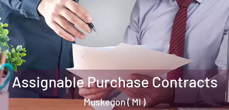  Assignable Purchase Contracts Muskegon ( MI )