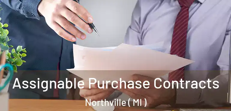  Assignable Purchase Contracts Northville ( MI )