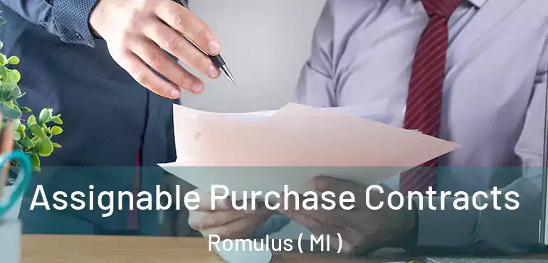  Assignable Purchase Contracts Romulus ( MI )