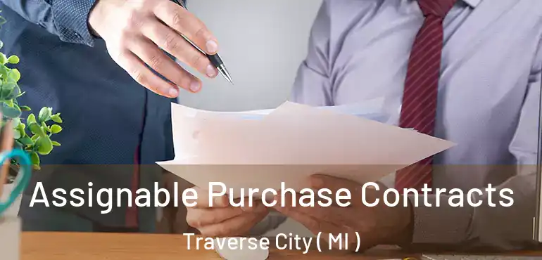  Assignable Purchase Contracts Traverse City ( MI )