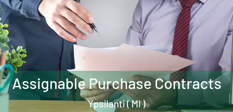  Assignable Purchase Contracts Ypsilanti ( MI )