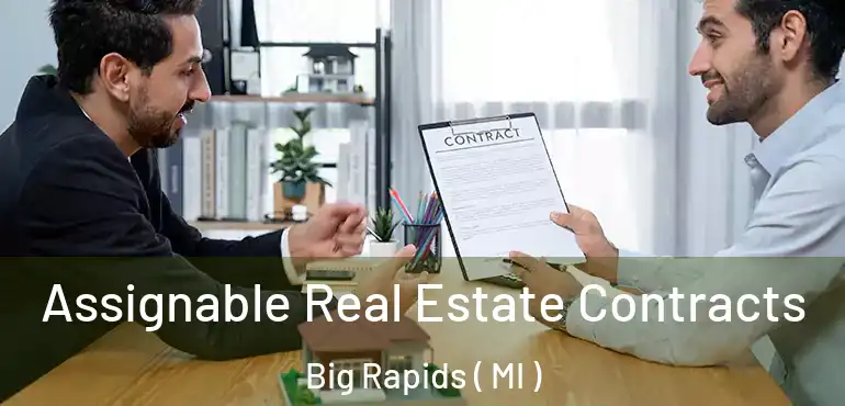  Assignable Real Estate Contracts Big Rapids ( MI )