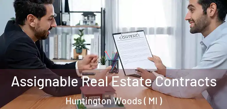  Assignable Real Estate Contracts Huntington Woods ( MI )