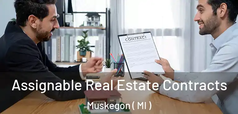  Assignable Real Estate Contracts Muskegon ( MI )