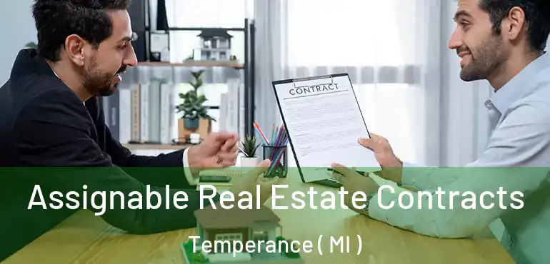  Assignable Real Estate Contracts Temperance ( MI )