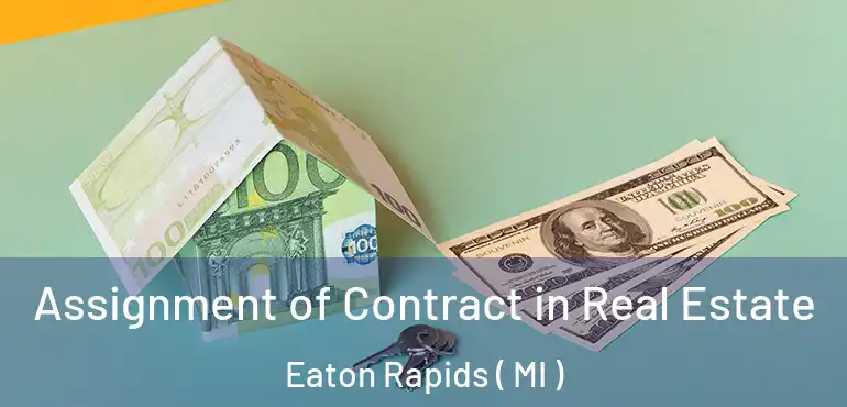  Assignment of Contract in Real Estate Eaton Rapids ( MI )
