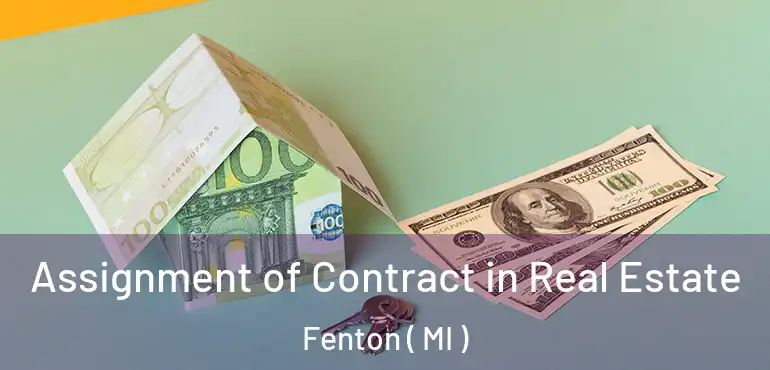  Assignment of Contract in Real Estate Fenton ( MI )