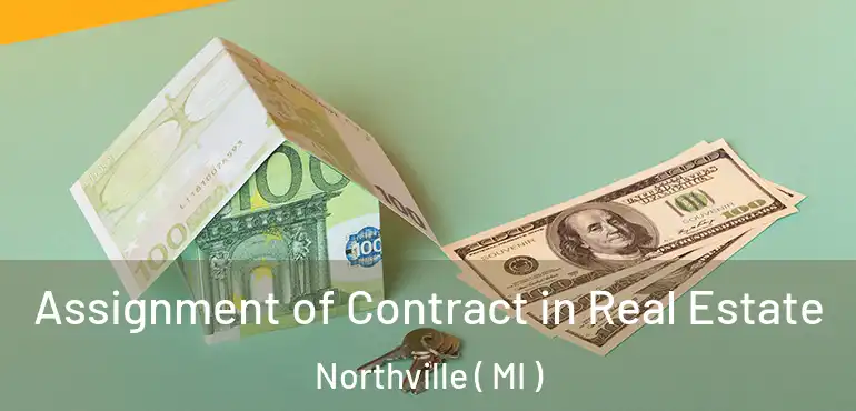  Assignment of Contract in Real Estate Northville ( MI )