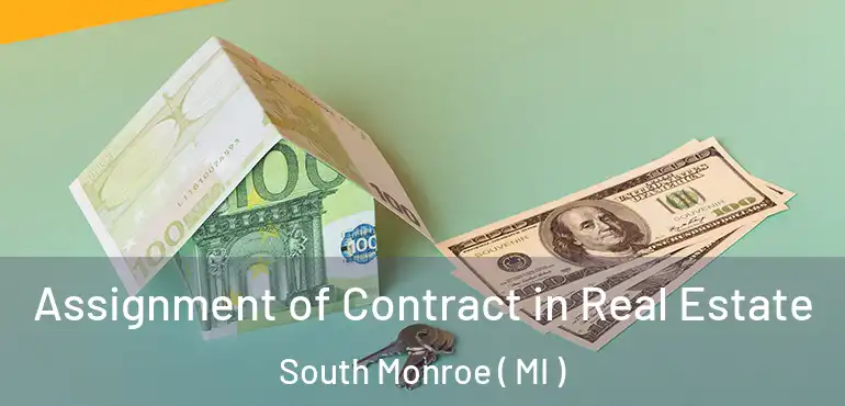  Assignment of Contract in Real Estate South Monroe ( MI )