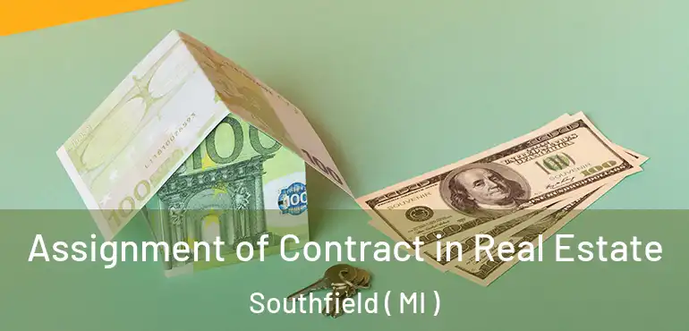  Assignment of Contract in Real Estate Southfield ( MI )