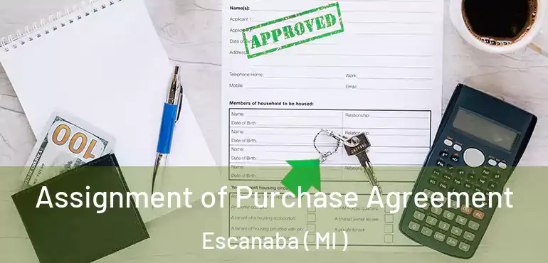  Assignment of Purchase Agreement Escanaba ( MI )