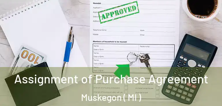  Assignment of Purchase Agreement Muskegon ( MI )