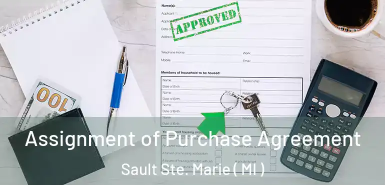  Assignment of Purchase Agreement Sault Ste. Marie ( MI )