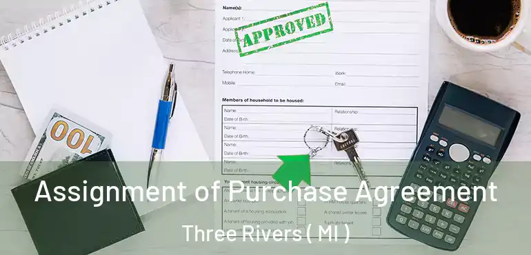  Assignment of Purchase Agreement Three Rivers ( MI )