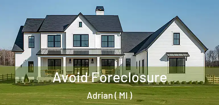  Avoid Foreclosure Adrian ( MI )