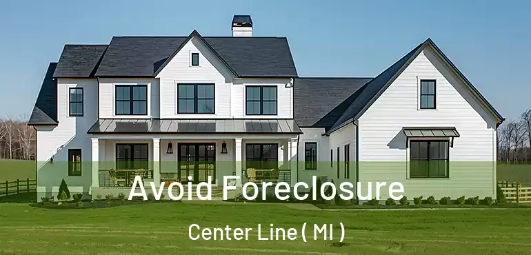  Avoid Foreclosure Center Line ( MI )