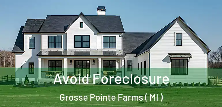  Avoid Foreclosure Grosse Pointe Farms ( MI )