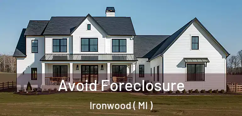  Avoid Foreclosure Ironwood ( MI )