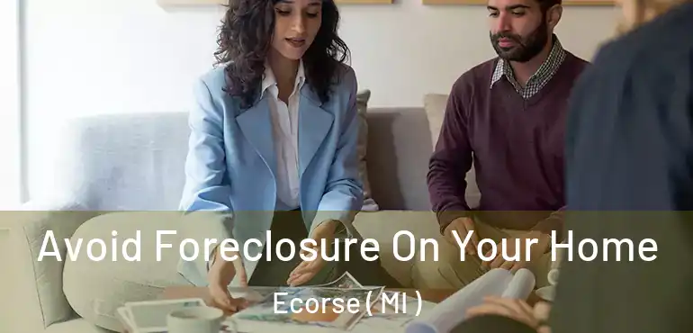  Avoid Foreclosure On Your Home Ecorse ( MI )