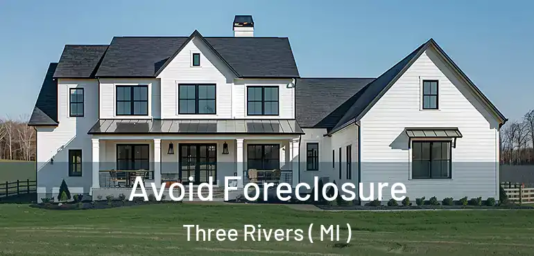  Avoid Foreclosure Three Rivers ( MI )