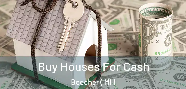  Buy Houses For Cash Beecher ( MI )