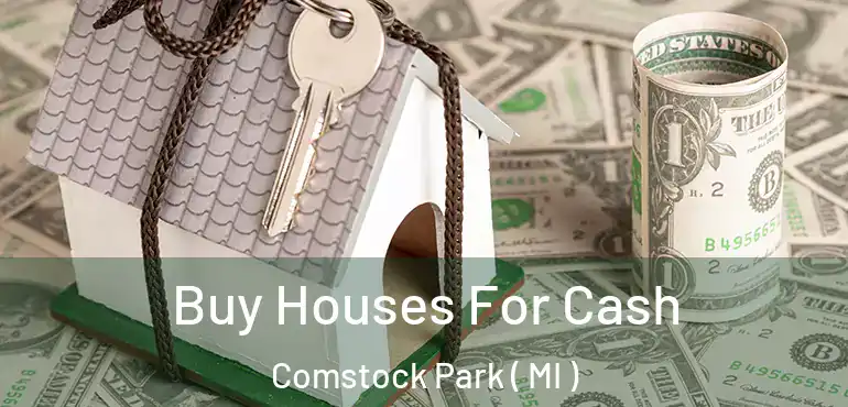  Buy Houses For Cash Comstock Park ( MI )