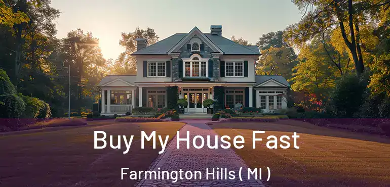  Buy My House Fast Farmington Hills ( MI )