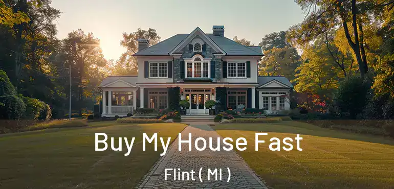  Buy My House Fast Flint ( MI )