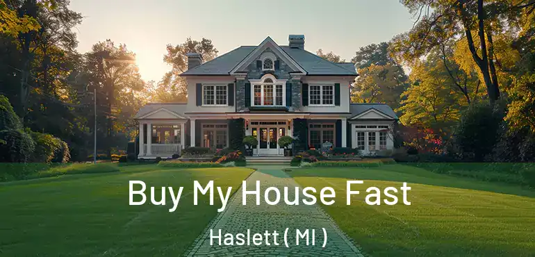  Buy My House Fast Haslett ( MI )