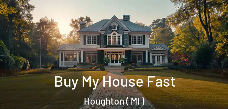  Buy My House Fast Houghton ( MI )
