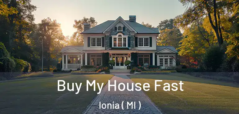  Buy My House Fast Ionia ( MI )