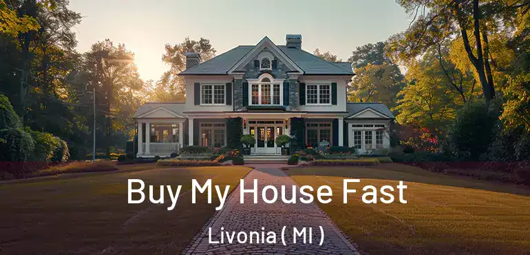  Buy My House Fast Livonia ( MI )