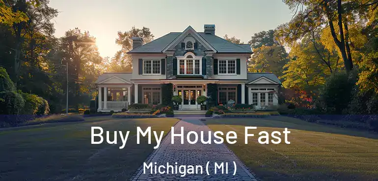  Buy My House Fast Michigan ( MI )