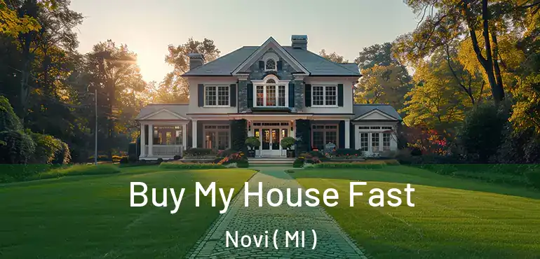  Buy My House Fast Novi ( MI )