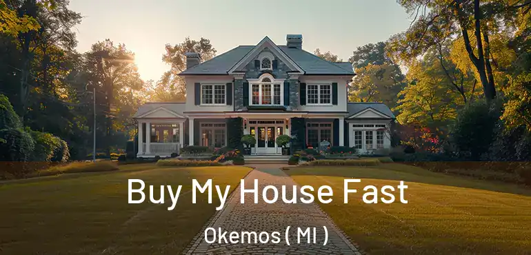  Buy My House Fast Okemos ( MI )
