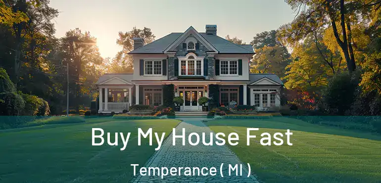  Buy My House Fast Temperance ( MI )