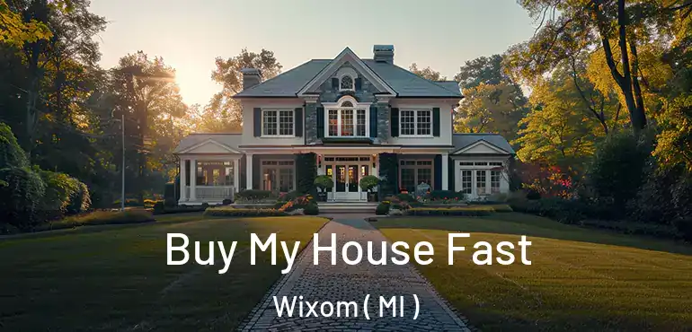  Buy My House Fast Wixom ( MI )