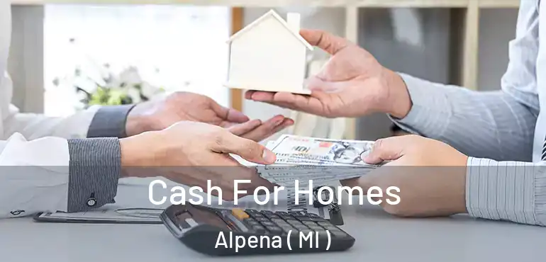  Cash For Homes Alpena ( MI )