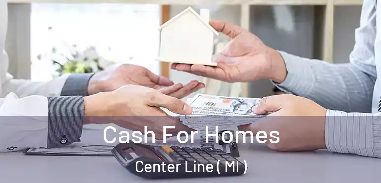  Cash For Homes Center Line ( MI )