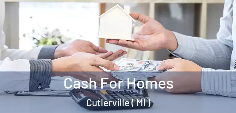  Cash For Homes Cutlerville ( MI )